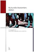 Hahn / Mohnkern / Parr |  Kulturelle Anatomien: Gehen | Buch |  Sack Fachmedien