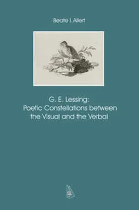 Allert |  G. E. Lessing: Poetic Constellations between the Visual and the Verbal | Buch |  Sack Fachmedien