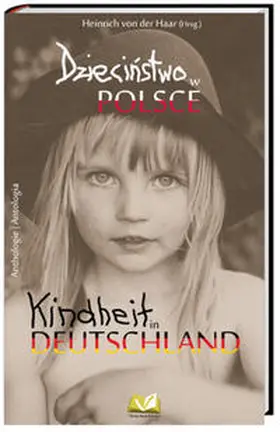 Helbig / Perzynska / Haar |  Dziecinstwo w Polsce - Dziecinstwo w Niemczech / Kindheit in Polen - Kindheit in Deutschland | Buch |  Sack Fachmedien