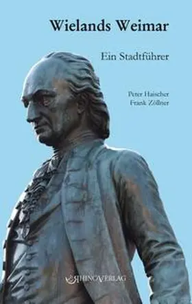 Haischer / Zöllner | Wielands Weimar – Ein Stadtführer | Buch | 978-3-939399-26-1 | www.sack.de
