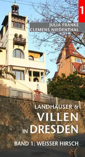 Franke / Niedenthal |  Landhäuser und Villen in Dresden 1.  Weißer Hirsch | Buch |  Sack Fachmedien