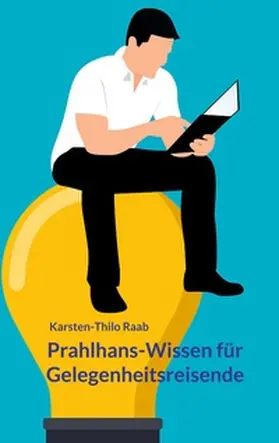 Raab |  Prahlhanswissen für Gelegenheitsreisende | Buch |  Sack Fachmedien