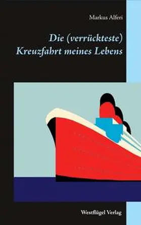 Alferi |  Die (verrückteste) Kreuzfahrt meines Lebens | Buch |  Sack Fachmedien