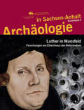 Schlenker / Meller |  Archäologie in Sachsen-Anhalt / Luther in Mansfeld | Buch |  Sack Fachmedien