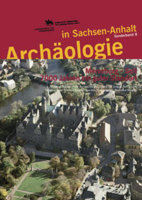 Meller | Archäologie in Sachsen-Anhalt / Merseburg - Seit 7000 Jahren ein guter Standort | Buch | 978-3-939414-17-9 | sack.de
