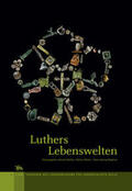 Meller / Rhein / Stephan |  Luthers Lebenswelten (Tagungen des Landesmuseums für Vorgeschichte Halle 1) | Buch |  Sack Fachmedien