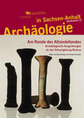 Rauchhaupt / Schunke / Meller |  Archäologie in Sachsen-Anhalt / Am Rande des Altsiedellandes | Buch |  Sack Fachmedien