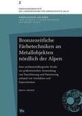 Berger / Meller |  Bronzezeitliche Färbetechniken an Metallobjekten nördlich der Alpen | Buch |  Sack Fachmedien
