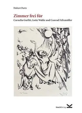 Portz |  Zimmer frei für Cornelia Gurlitt, Lotte Wahle und Conrad Felixmüller | Buch |  Sack Fachmedien