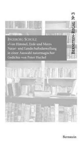 Scholz / Remmel |  "Von Himmel, Erde und Meer" - Natur- und Landschaftsdarstellung in einer Auswahl naturmagischer Gedichte von Peter Huchel | Buch |  Sack Fachmedien