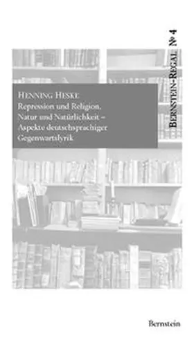 Heske / Remmel |  Repression und Religion, Natur und Natürlichkeit. Aspekte deutschsprachiger Gegenwartslyrik | Buch |  Sack Fachmedien