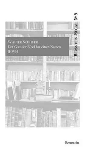 Schiffer / Remmel |  Der Gott der Bibel hat einen Namen: JHWH | Buch |  Sack Fachmedien