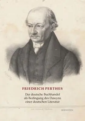 Perthes / Buchhandlung R² / Remmel |  Der deutsche Buchhandel als Bedingung des Daseyns einer deutschen Literatur | Buch |  Sack Fachmedien