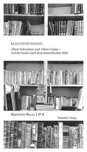 Stoevesandt / Remmel |  Albert Schweitzer und Albert Camus - Auf der Suche nach dem menschlichen Maß | Buch |  Sack Fachmedien