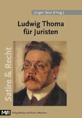 Seul |  Ludwig Thoma für Juristen | Buch |  Sack Fachmedien