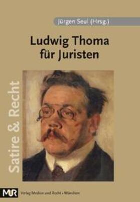 Seul | Ludwig Thoma für Juristen | Buch | 978-3-939438-10-6 | sack.de