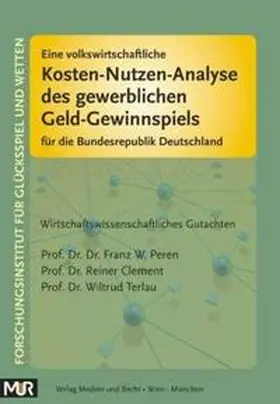 Peren / Clement / Terlau |  Eine volkswirtschaftliche Kosten-Nutzen-Analyse des gewerblichen Geld-Gewinnspiels für die Bundesrepublik Deutschland | Buch |  Sack Fachmedien