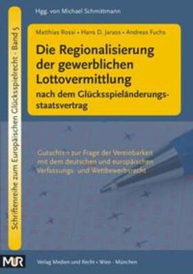 Rossi / Jarass / Fuchs | Die Regionalisierung der gewerblichen Lottovermittlung nach dem Glücksspieländerungsstaatsvertrag | Buch | 978-3-939438-22-9 | sack.de