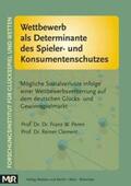 Peren / Clement |  Wettbewerb als Determinante des Spieler- und Konsumentenschutzes | Buch |  Sack Fachmedien
