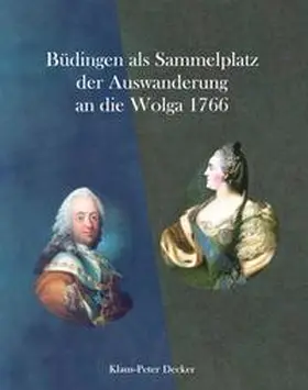 Decker / Cott |  Büdingen als Sammelplatz der Auswanderung an die Wolga 1766 | Buch |  Sack Fachmedien