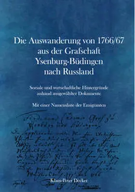 Decker / Cott |  Die Auswanderung von 1766/67 aus der Grafschaft Ysenburg-Büdingen nach Russland | Buch |  Sack Fachmedien