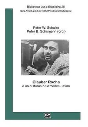 Schulze / Schumann |  Glauber Rocha e as culturas na América Latina | Buch |  Sack Fachmedien
