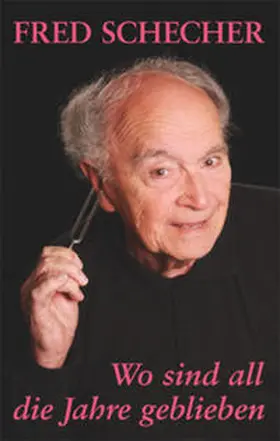 Schecher |  Wo sind all die Jahre geblieben... | Buch |  Sack Fachmedien