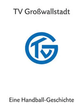 TV Großwallstadt 1888 e.V. |  TV Großwallstadt | Buch |  Sack Fachmedien