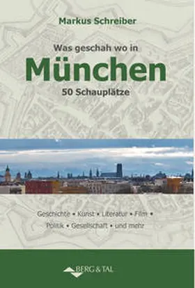 Schreiber |  Was geschah wo in München | Buch |  Sack Fachmedien