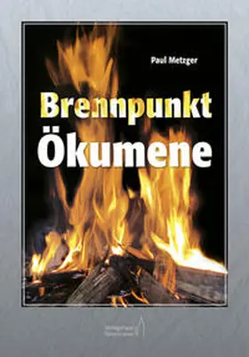 Metzger |  Brennpunkt Ökumene | Buch |  Sack Fachmedien