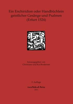 Brodersen |  Ein Enchiridion oder Handbüchlein geistlicher Gesänge und Psalmen (Erfurt 1524) | Buch |  Sack Fachmedien