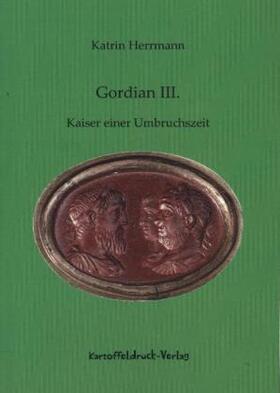 Herrmann |  Gordian III. | Buch |  Sack Fachmedien