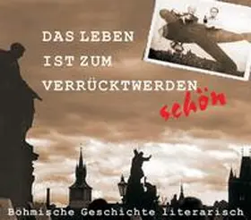 Schnabl / Jirásek / Perutz |  Das Leben ist zum Verrücktwerden schön | Sonstiges |  Sack Fachmedien