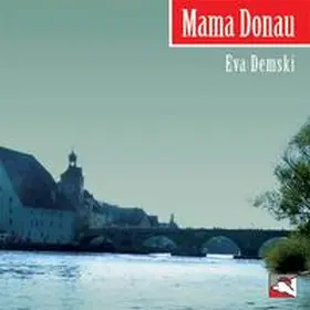 Demski |  Mama Donau | Sonstiges |  Sack Fachmedien