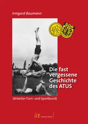 Baumann / Historische Kommission der SPD Offenbach |  Die fast vergessene Geschichte des ATUS (Arbeiter-Turn-und-Sportbund) | Buch |  Sack Fachmedien