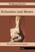 Boochs |  Echnaton und Moses | Buch |  Sack Fachmedien