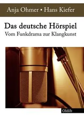 Ohmer / Kiefer |  Das deutsche Hörspiel | Buch |  Sack Fachmedien