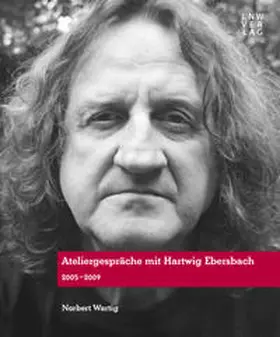 Wartig |  Ateliergespräche mit Hartwig Ebersbach | Buch |  Sack Fachmedien