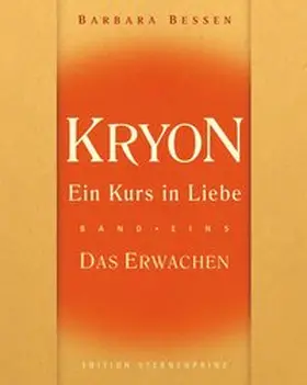 Bessen |  Kryon 01. Ein Kurs in Liebe - Das Erwachen | Buch |  Sack Fachmedien