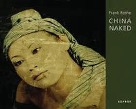  Frank Rothe – China Naked | Buch |  Sack Fachmedien