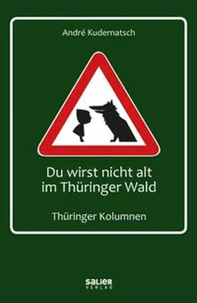 Kudernatsch |  Du wirst nicht alt im Thüringer Wald | Buch |  Sack Fachmedien