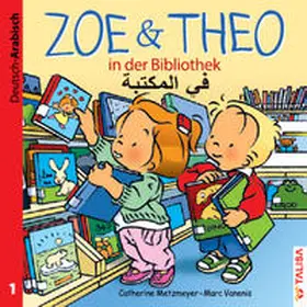 Metzmeyer / Keller |  ZOE & THEO in der Bibliothek. Deutsch und Arabisch | Buch |  Sack Fachmedien