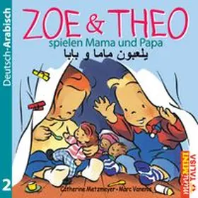 Metzmeyer / Keller |  ZOE & THEO spielen Mama und Papa (D-Arabisch) | Buch |  Sack Fachmedien