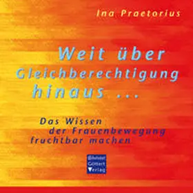 Praetorius |  Weit über Gleichberechtigung hinaus ... | Buch |  Sack Fachmedien