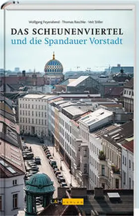 Feyerabend / Rasche / Stiller |  Das Scheunenviertel und die Spandauer Vorstadt | Buch |  Sack Fachmedien