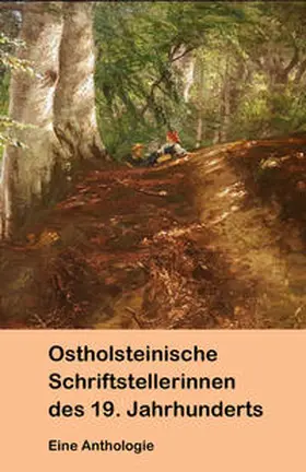 Walter |  Ostholsteinische Schriftstellerinnen des 19. Jahrhunderts. Eine Anthologie. | Buch |  Sack Fachmedien