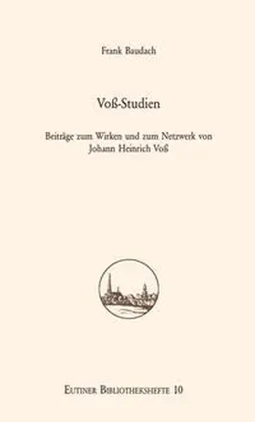 Baudach / Trüter |  Voß-Studien. Beiträge zum Wirken und zum Netzwerk von Johann Heinrich Voß. | Buch |  Sack Fachmedien