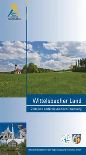 Kluger / Regio Augsburg Tourismus GmbH |  Wittelsbacher Land | Buch |  Sack Fachmedien