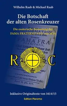 Raab | Die Botschaft der alten Rosenkreuzer | Buch | 978-3-939647-64-5 | sack.de