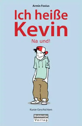 Foxius |  Ich heiße Kevin - Na und! | Buch |  Sack Fachmedien